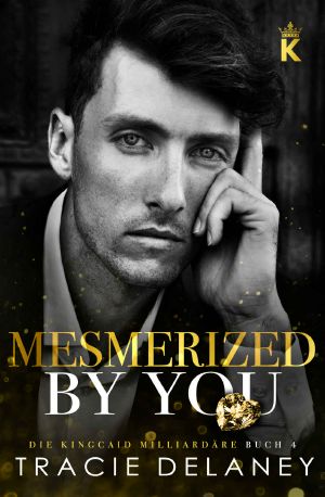 [Kingcaid Milliardäre 04] • Mesmerized By You